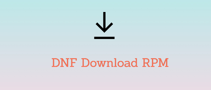 DNF download RPM