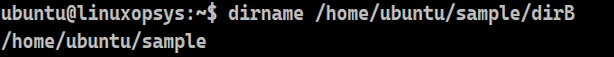 The command dirname /home/ubuntu/sample/dirB will return: /home/ubuntu/sample